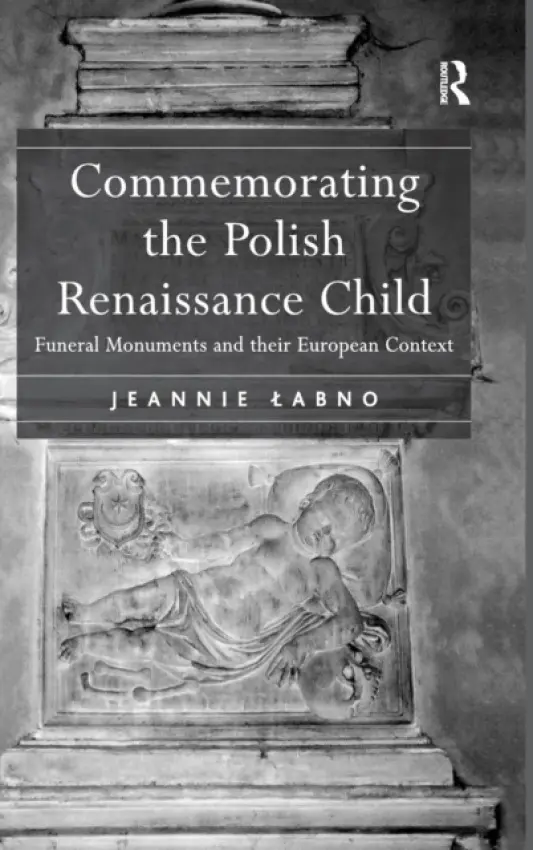 Commemorating the Polish Renaissance Child - Labno, Jeannie