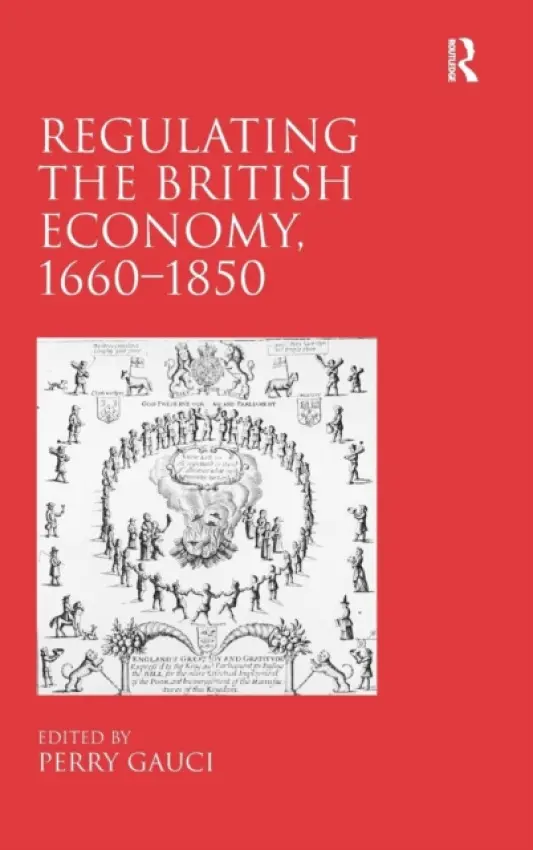 Regulating the British Economy, 1660-1850