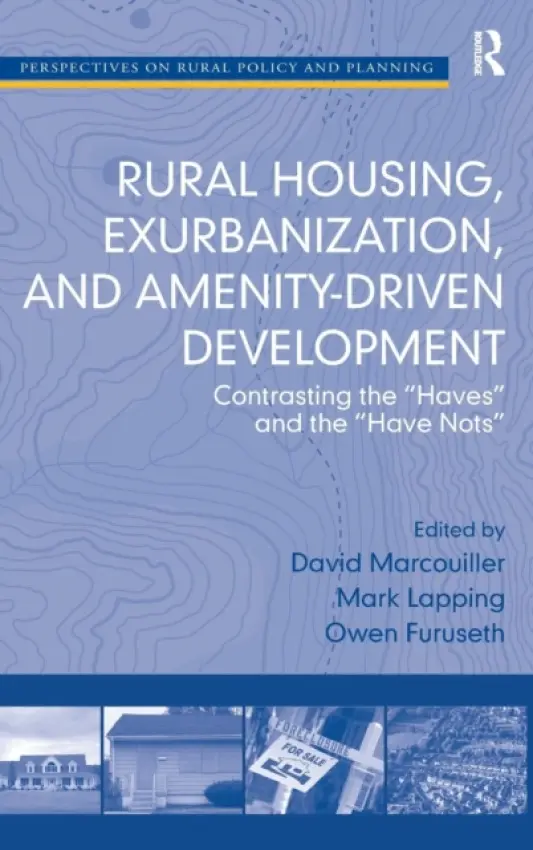 Rural Housing, Exurbanization, and Amenity-Driven Development - Lapping, Mark