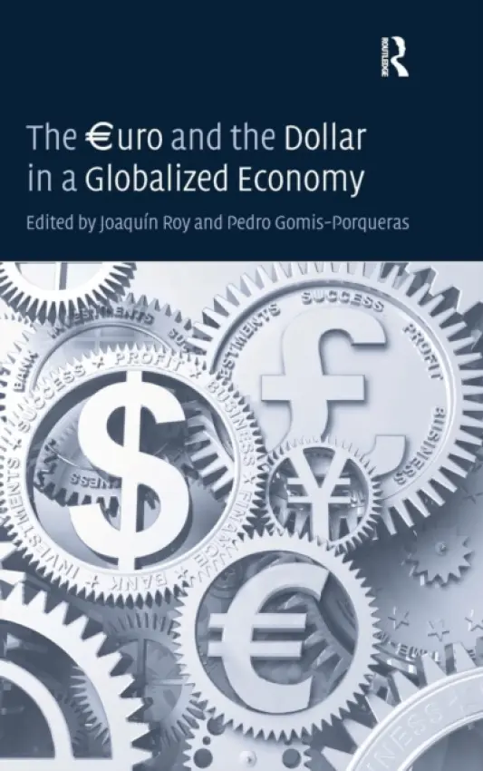 €uro and the Dollar in a Globalized Economy - Gomis-Porqueras, Pedro