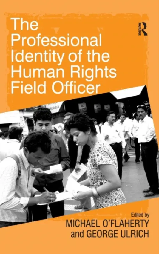 Professional Identity of the Human Rights Field Officer - Ulrich, George