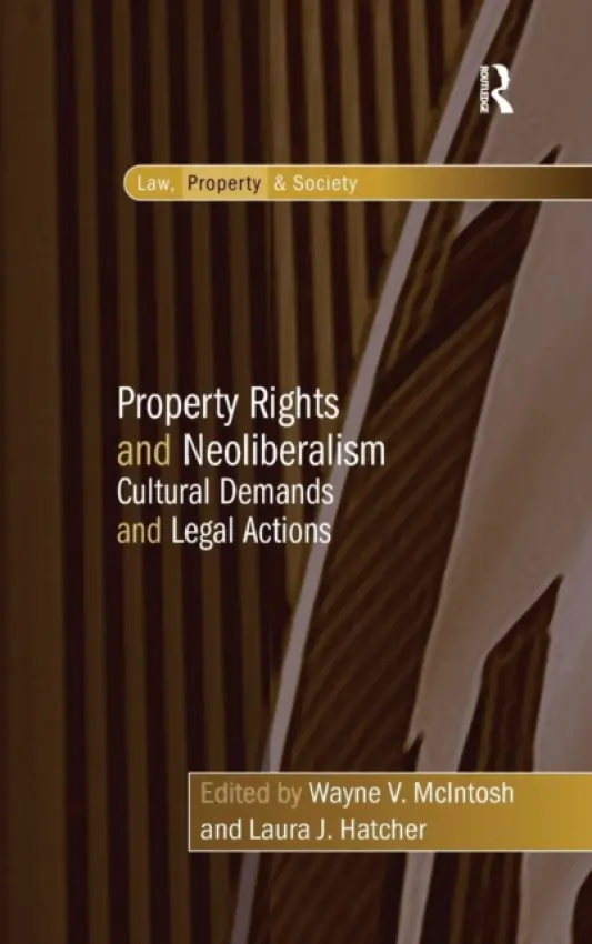 Property Rights and Neoliberalism - Hatcher, Laura J.