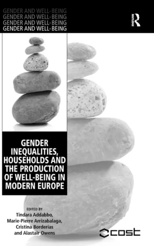 Gender Inequalities, Households and the Production of Well-Being in Modern Europe - Addabbo, Tindara a Arrizabalaga, Marie-Pierre a Owens, Alastair