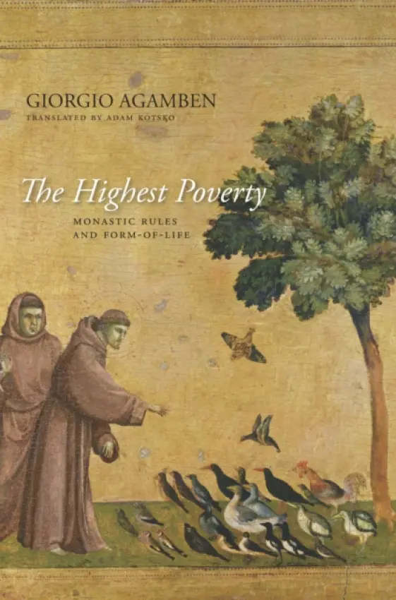 Highest Poverty - Agamben, Giorgio