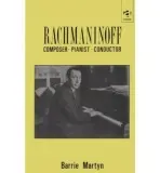 Rachmaninoff: Composer, Pianist, Conductor - Martyn, Barrie