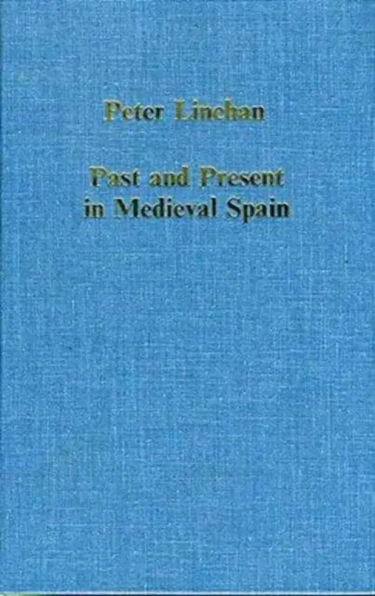 Past and Present in Medieval Spain - Linehan, Peter
