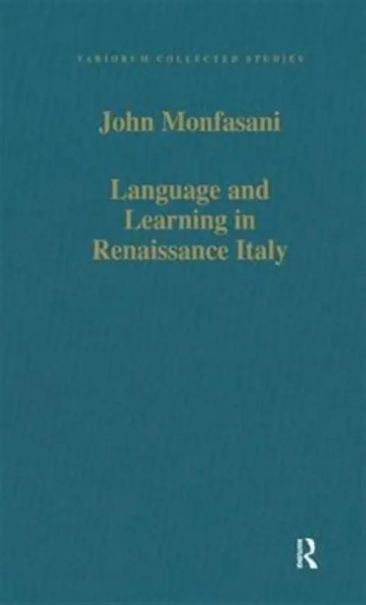 Language and Learning in Renaissance Italy - Monfasani, John