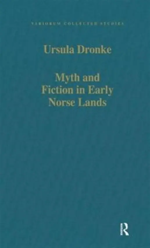 Myth and Fiction in Early Norse Lands - Dronke, Ursula