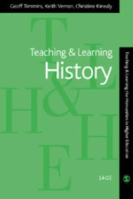 Teaching and Learning History - Timmins, Geoff a Vernon, Keith a Kinealy, Christine