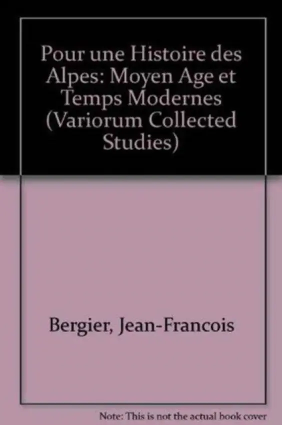 Pour une histoire des Alpes, Moyen Age et Temps Modernes - Bergier, Jean-Francois