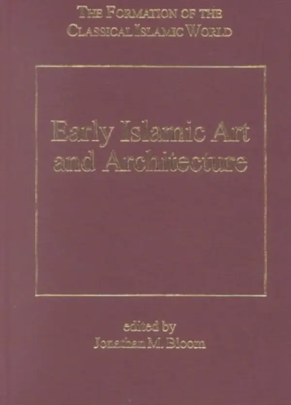 Early Islamic Art and Architecture