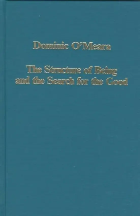 Structure of Being and the Search for the Good - O'Meara, Dominic