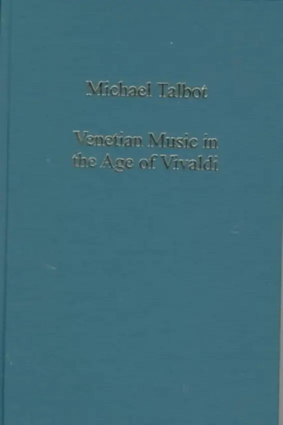 Venetian Music in the Age of Vivaldi - Talbot, Michael