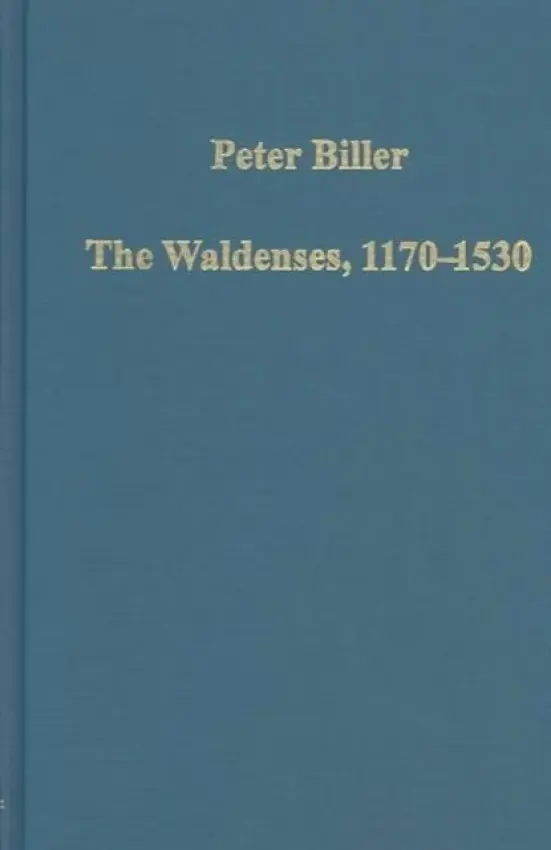 Waldenses, 1170-1530 - Biller, Peter