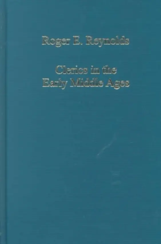Clerics in the Early Middle Ages - Reynolds, Roger E.