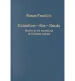 Byzantium - Rus - Russia - Franklin, Simon