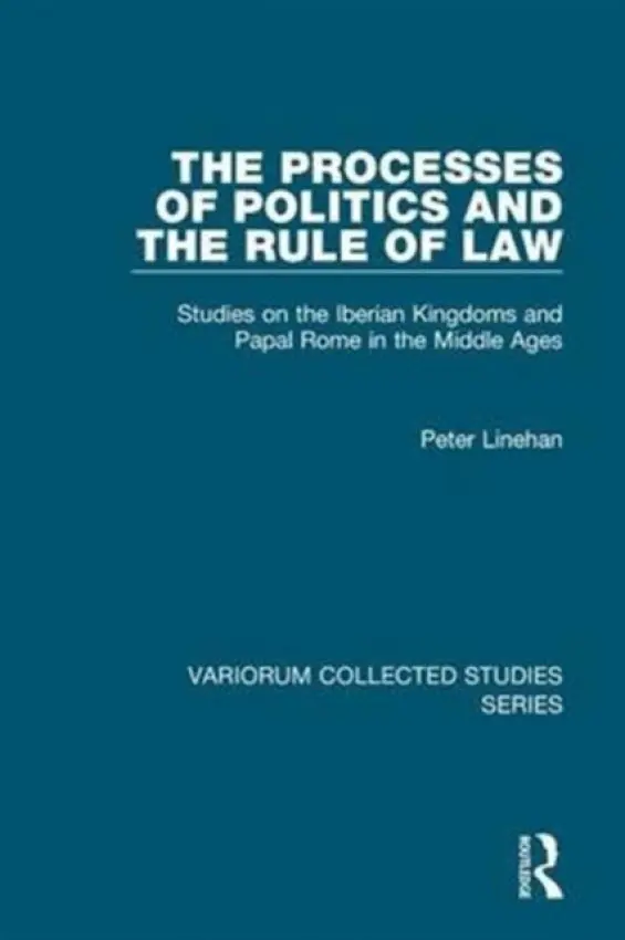 Processes of Politics and the Rule of Law - Linehan, Peter