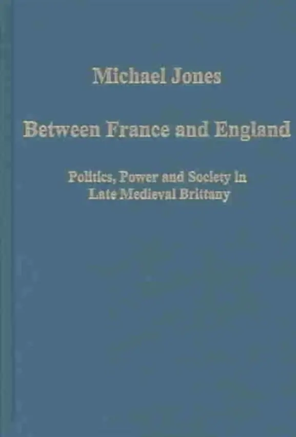 Between France and England - Jones, Michael