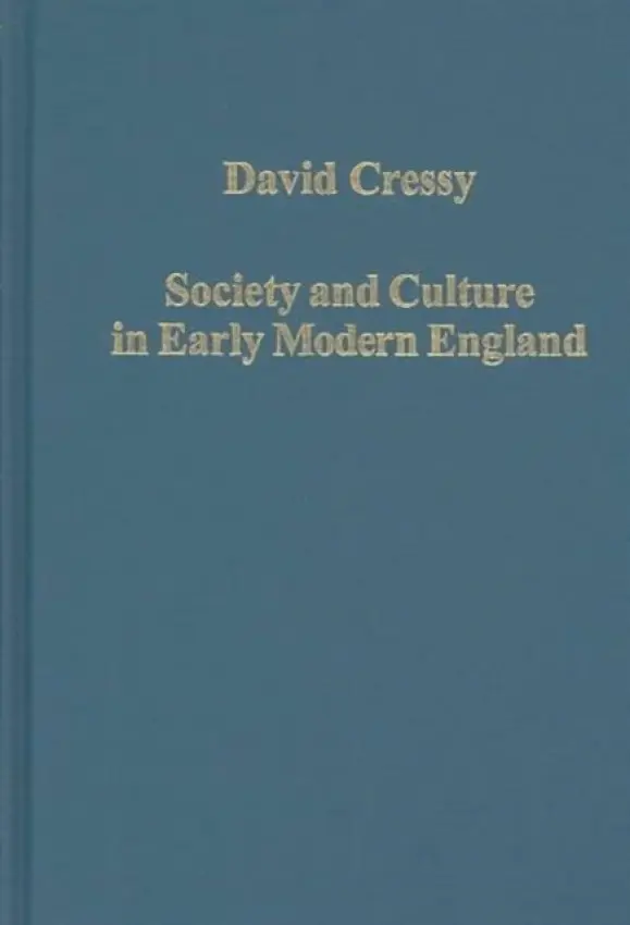 Society and Culture in Early Modern England - Cressy, David