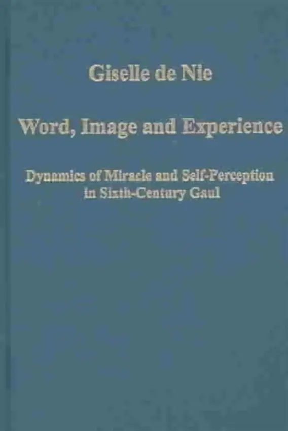 Word, Image and Experience - Nie, Giselle de