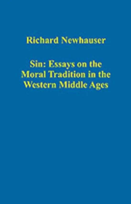 Sin: Essays on the Moral Tradition in the Western Middle Ages - Newhauser, Richard