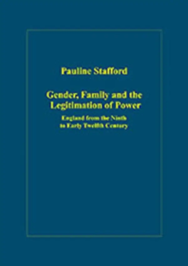 Gender, Family and the Legitimation of Power - Stafford, Pauline
