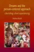 Dreams and the Person-centered Approach - Koch, Andrea