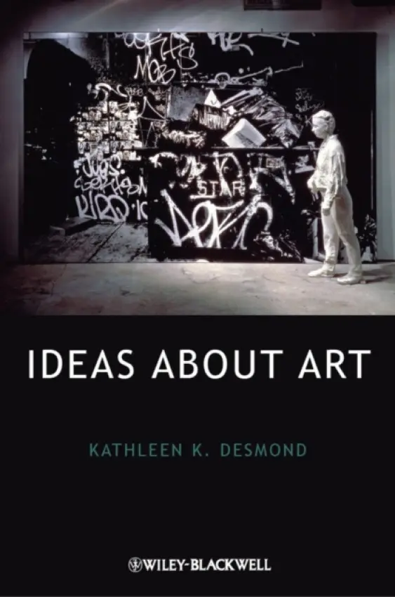 Ideas About Art - Desmond, Kathleen K. (University of Central Missouri, USA)