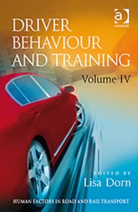 Driver Behaviour and Training: Volume 4 - Dorn, Lisa