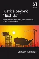 Justice beyond 'Just Us' - Streich, Gregory W.