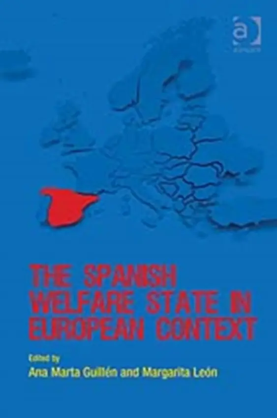 Spanish Welfare State in European Context - Guillen, Ana Marta a Leon, Margarita