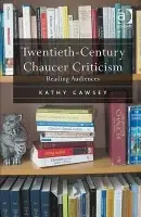 Twentieth-Century Chaucer Criticism - Cawsey, Kathy