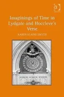 Imaginings of Time in Lydgate and Hoccleve's Verse - Smyth, Karen Elaine