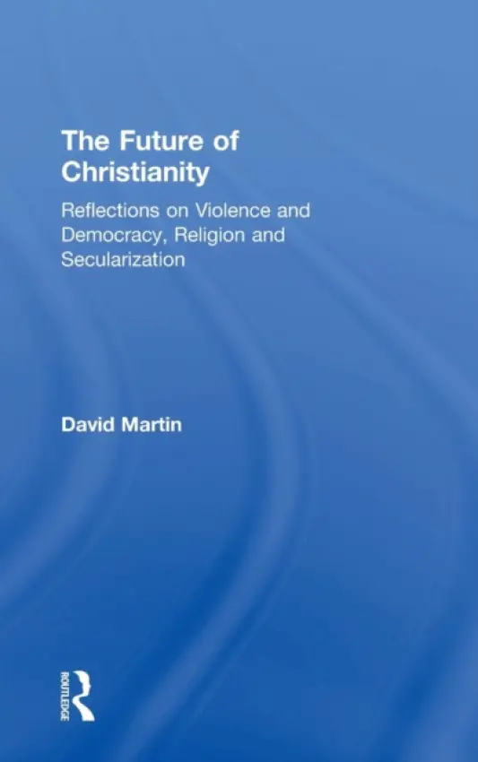 Future of Christianity - Martin, David