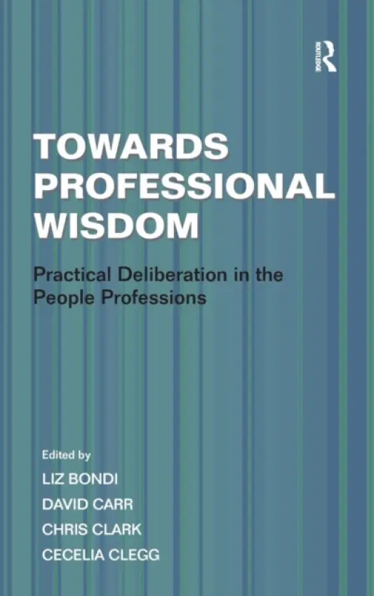 Towards Professional Wisdom - Clegg, Cecelia