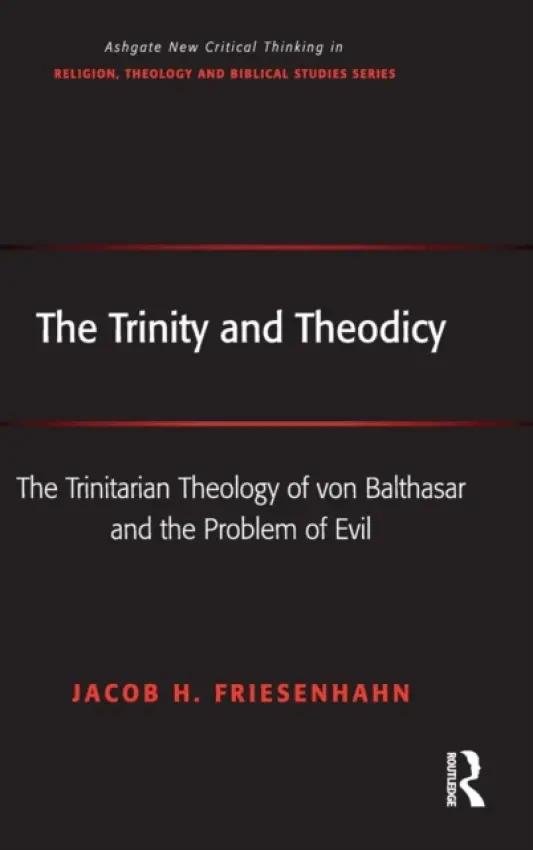 Trinity and Theodicy - Friesenhahn, Jacob H.