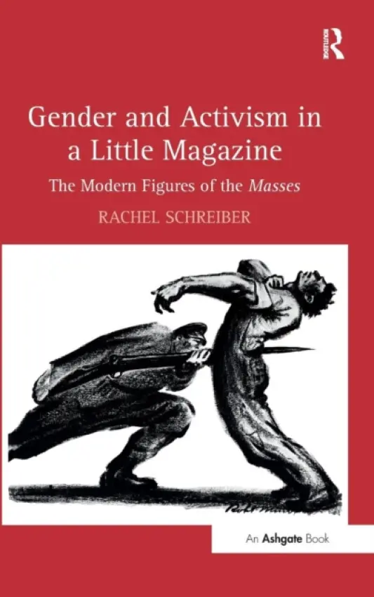 Gender and Activism in a Little Magazine - Schreiber, Rachel