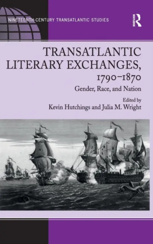 Transatlantic Literary Exchanges, 1790-1870 - Wright, Julia M.