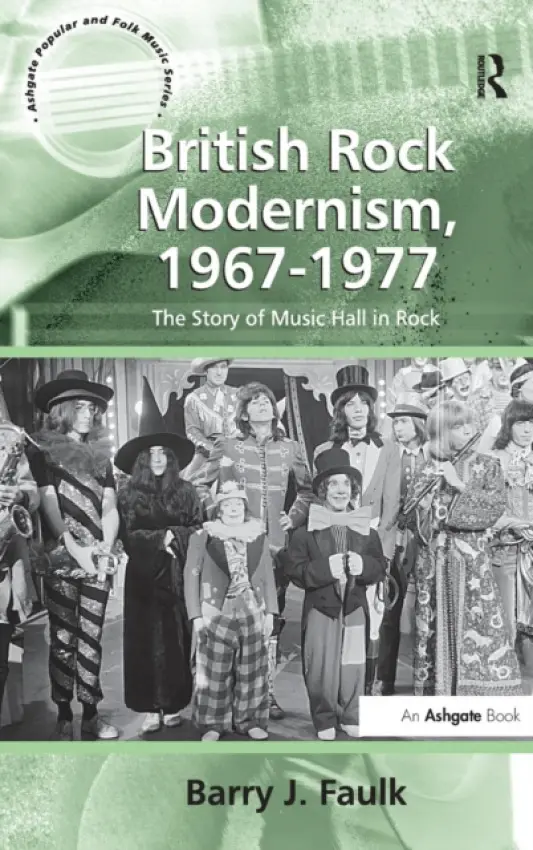 British Rock Modernism, 1967-1977 - Faulk, Barry J.