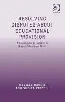 Resolving Disputes about Educational Provision - Harris, Neville a Riddell, Sheila