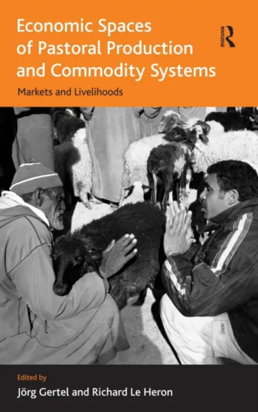 Economic Spaces of Pastoral Production and Commodity Systems - Heron, Richard Le