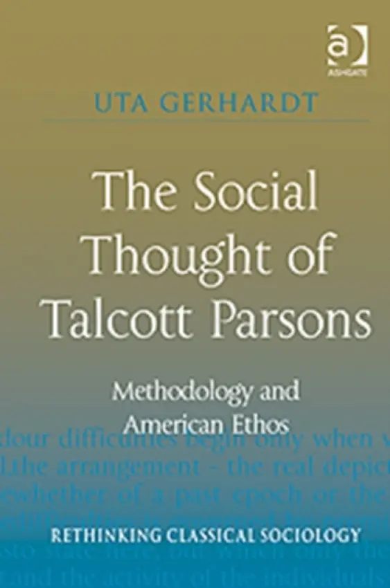 Social Thought of Talcott Parsons - Gerhardt, Uta