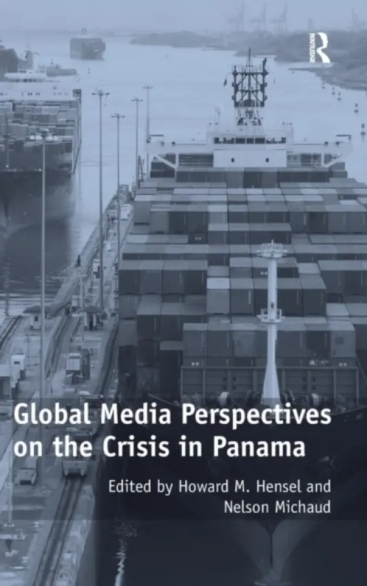 Global Media Perspectives on the Crisis in Panama - Michaud, Nelson