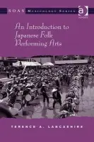 Introduction to Japanese Folk Performing Arts - Lancashire, Terence A.