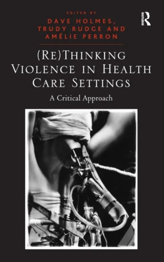 (Re)Thinking Violence in Health Care Settings - Rudge, Trudy
