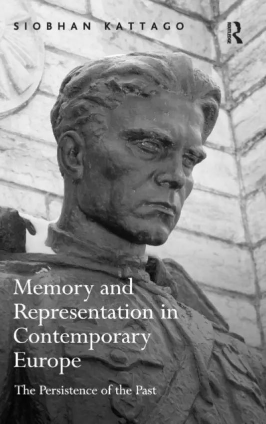 Memory and Representation in Contemporary Europe - Kattago, Siobhan (University of Tartu, Estonia)