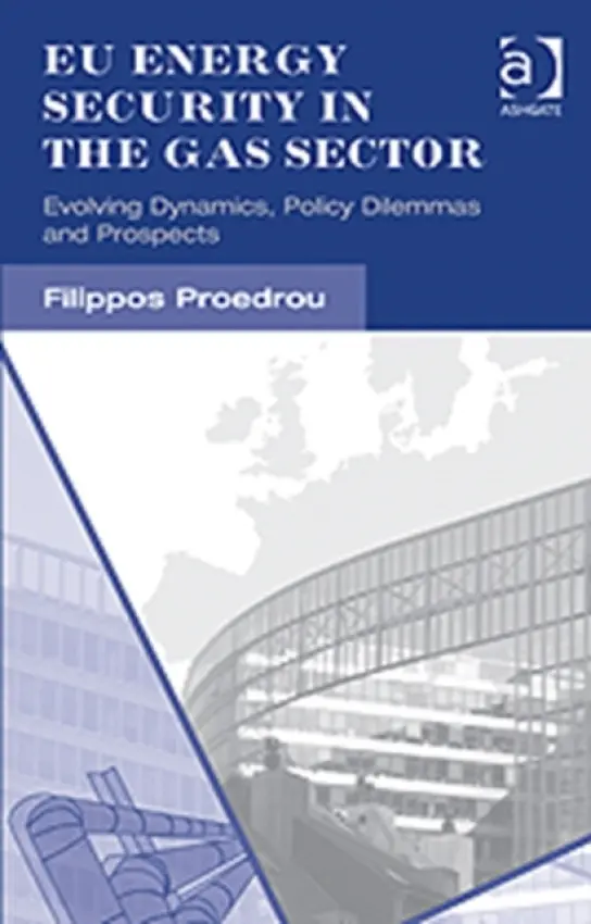 EU Energy Security in the Gas Sector - Proedrou, Filippos