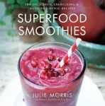 Superfood Smoothies - Julie Morris