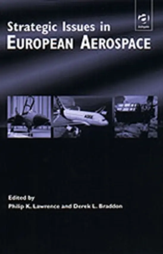 Strategic Issues in European Aerospace - Lawrence, Philip a Braddon, Derek