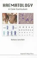 Haematology: A Core Curriculum - Bain, Barbara Jane (Imperial College London, Uk)